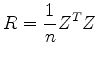 $\displaystyle R={1\over n}Z^{T}Z$