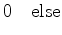 $\displaystyle 0 \quad {\rm else}$