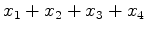 $\displaystyle x_1+x_2+x_3+x_4$