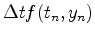 $\displaystyle \Delta t f(t_n,y_n)$