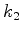 $\displaystyle k_2$