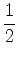 $\displaystyle {1\over 2}$