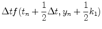 $\displaystyle \Delta t f(t_n+{1\over 2}\Delta t,y_n+{1\over 2}k_1)$