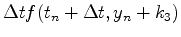 $\displaystyle \Delta t f(t_n+\Delta t,y_n+k_3)$