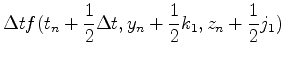 $\displaystyle \Delta t f(t_n+{1\over 2}\Delta t,y_n
+{1\over 2}k_1,z_n+{1\over 2}j_1)$