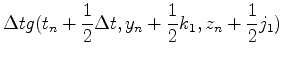 $\displaystyle \Delta t g(t_n+{1\over 2}\Delta t,y_n
+{1\over 2}k_1,z_n+{1\over 2}j_1)$