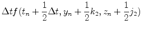 $\displaystyle \Delta t f(t_n+{1\over 2}\Delta t,y_n
+{1\over 2}k_2,z_n+{1\over 2}j_2)$