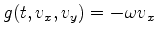 $\displaystyle g(t,v_x,v_y)=-\omega v_x$