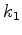 $\displaystyle k_1$