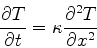 \begin{displaymath}
{\partial T\over \partial t}=\kappa {\partial^2 T\over \partial x^2}
\end{displaymath}