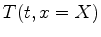 $\displaystyle T(t,x=X)$