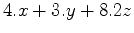 $\displaystyle 4.x+3.y+8.2z$