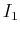 $\displaystyle I_1$