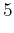 $\displaystyle 5$