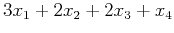 $\displaystyle 3x_1+2x_2+2x_3+x_4$