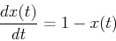 \begin{displaymath}
{dx(t)\over dt}=1-x(t)
\end{displaymath}