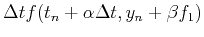 $\displaystyle \Delta t f(t_n+\alpha\Delta t,y_n+\beta f_1)$