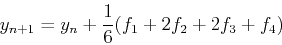 \begin{displaymath}
y_{n+1}=y_n+{1\over 6}({f_1+2f_2+2f_3+f_4})
\end{displaymath}