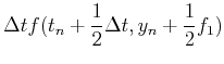 $\displaystyle \Delta t f(t_n+{1\over 2}\Delta t,y_n+{1\over 2}f_1)$