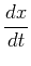 $\displaystyle {dx\over dt}$