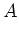 $\displaystyle A$