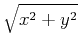 $\displaystyle \sqrt{x^2+y^2}$