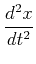 $\displaystyle {d^2x\over dt^2}$