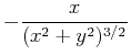$\displaystyle -{x\over (x^2+y^2)^{3/2}}$