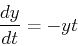 \begin{displaymath}
{dy(J\over dt}=-yt(B
\end{displaymath}