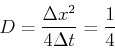\begin{displaymath}
D={\Delta x^2\over 4\Delta t}={1\over 4}
\end{displaymath}
