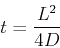 \begin{displaymath}
t={L^2\over 4D}
\end{displaymath}