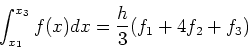 \begin{displaymath}
\int_{x_1}^{x_3}f(x)dx={h\over 3}(f_1+4f_2+f_3)
\end{displaymath}