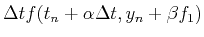 $\displaystyle \Delta t f(t_n+\alpha\Delta t,y_n+\beta f_1)$