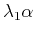 $\displaystyle \lambda_1\alpha$
