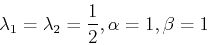 \begin{displaymath}
\lambda_1=\lambda_2={1\over 2}, \alpha=1, \beta=1
\end{displaymath}