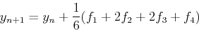 \begin{displaymath}
y_{n+1}=y_n+{1\over 6}({f_1+2f_2+2f_3+f_4})
\end{displaymath}