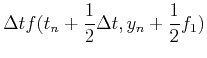 $\displaystyle \Delta t f(t_n+{1\over 2}\Delta t,y_n+{1\over 2}f_1)$