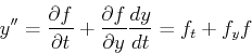 \begin{displaymath}
y''={\partial f\over \partial t}+{\partial f\over \partial y}{dy\over dt}
=f_t+f_yf
\end{displaymath}