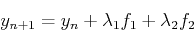 \begin{displaymath}
y_{n+1}=y_n+\lambda_1f_1+\lambda_2f_2
\end{displaymath}