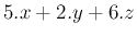 $\displaystyle 5.x+2.y+6.z$