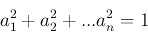 \begin{displaymath}
a_1^2+a_2^2+...a_n^2=1
\end{displaymath}