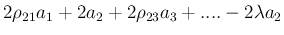 $\displaystyle 2\rho_{21}a_1+2a_2+2\rho_{23}a_3+.... - 2\lambda a_1$