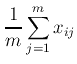 $\displaystyle {1\over m}\sum_{j=1}^mx_{ij}$