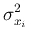 $\displaystyle \sigma_{x_i}^2$