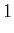 $\displaystyle 1$