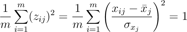 $\displaystyle {1\over m}\sum_{i=1}^m (z_{ij})^2={1\over m}\sum_{i=1}^m\left({x_{ij} - \bar{x}_j\over \sigma_{x_j}}\right)^2=1$