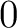 $\displaystyle 0$