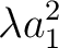 $\displaystyle \lambda a_1^2$