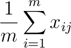 $\displaystyle {1\over m}\sum_{i=1}^mx_{ij}$