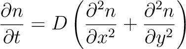 \begin{displaymath}
{\partial n\over \partial t}=D\left({\partial^2n\over \partial x^2} +
{\partial^2n\over \partial y^2}\right)
\end{displaymath}